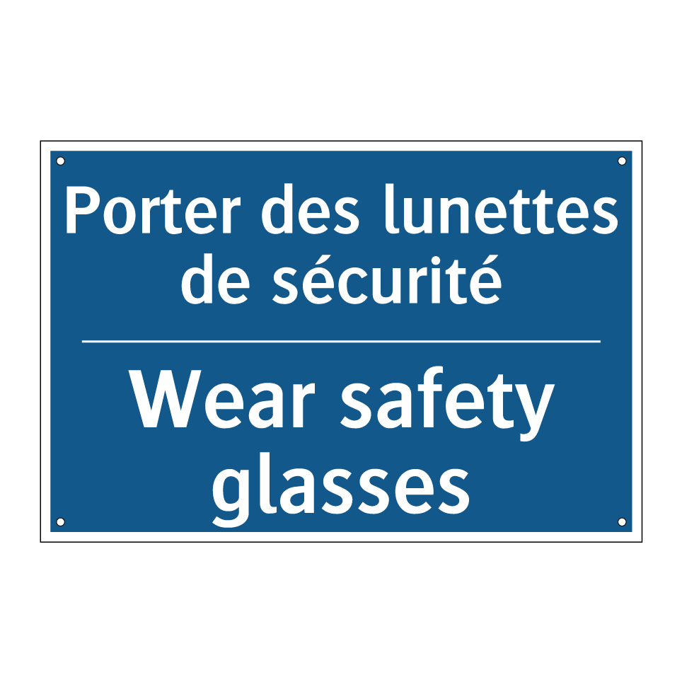 Porter des lunettes de sécurité /.../ - Wear safety glasses