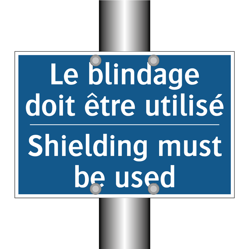 Le blindage doit être utilisé - Shielding must be used