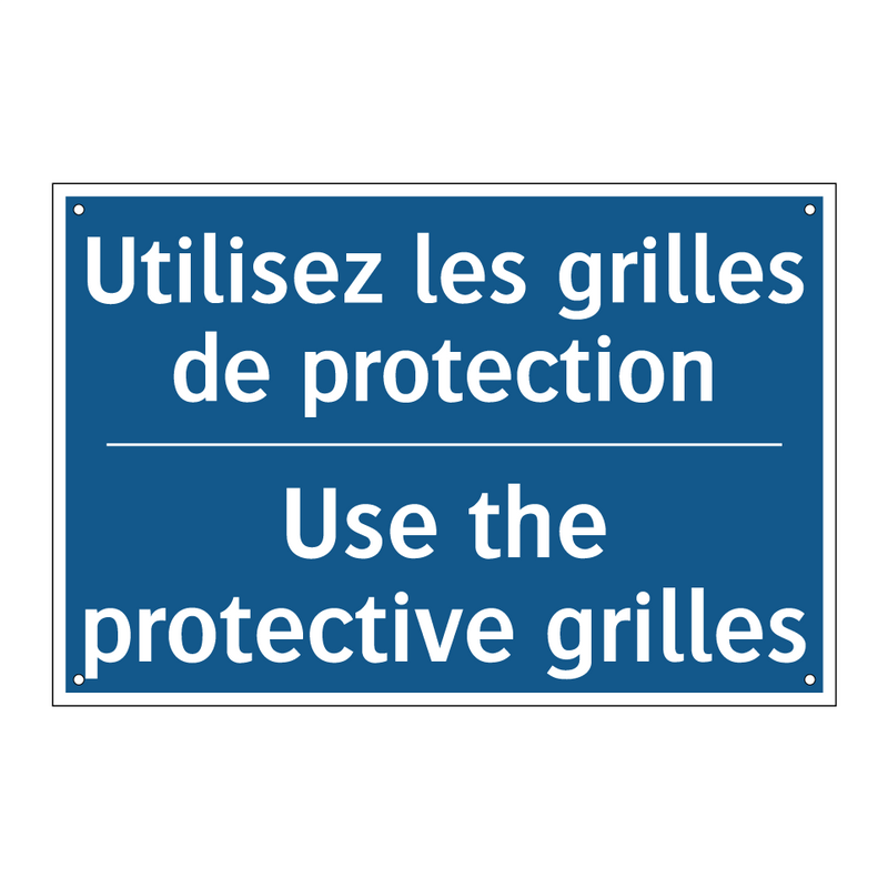 Utilisez les grilles de protection /.../ - Use the protective grilles