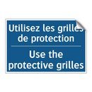 Utilisez les grilles de protection /.../ - Use the protective grilles