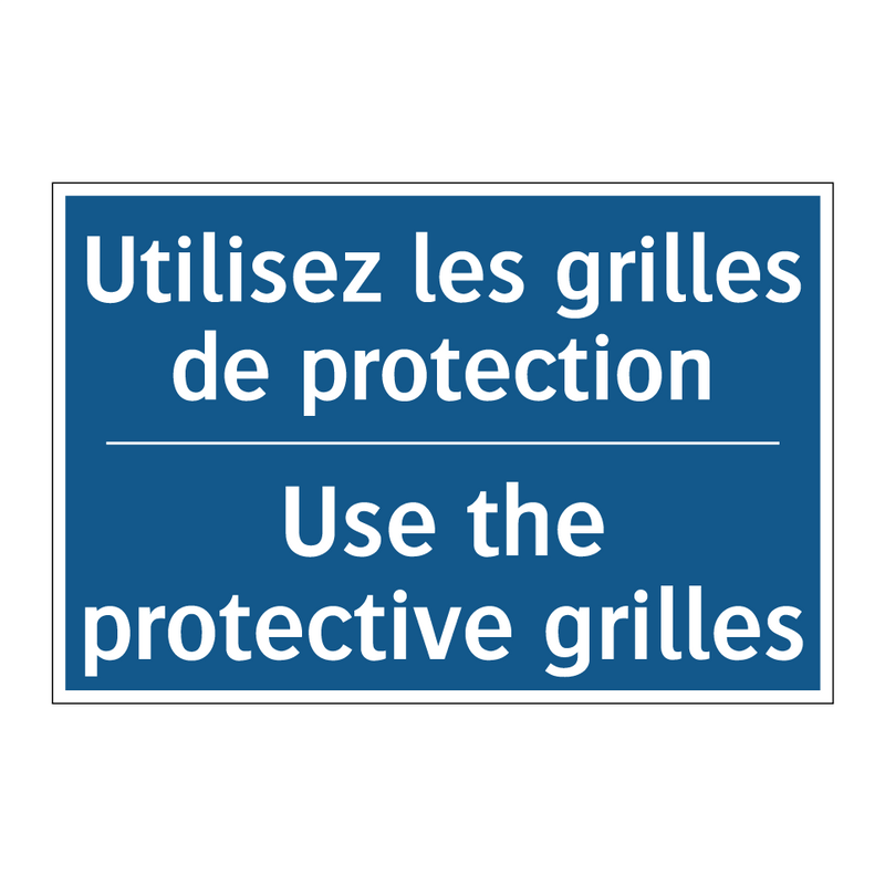 Utilisez les grilles de protection /.../ - Use the protective grilles