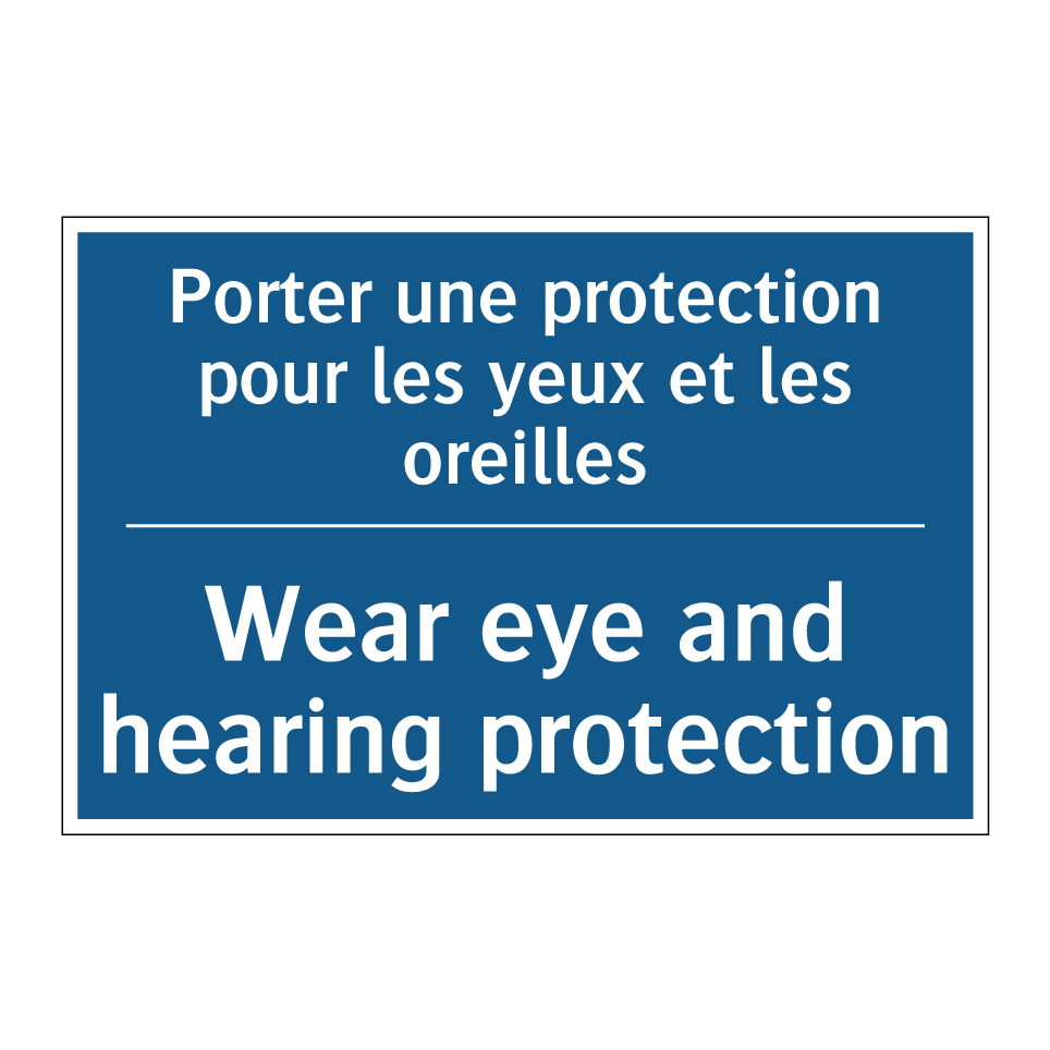 Porter une protection pour les  /.../ - Wear eye and hearing protection /.../