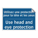 Utilisez une protection pour la  /.../ - Use head and eye protection