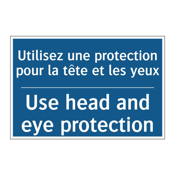 Utilisez une protection pour la  /.../ - Use head and eye protection