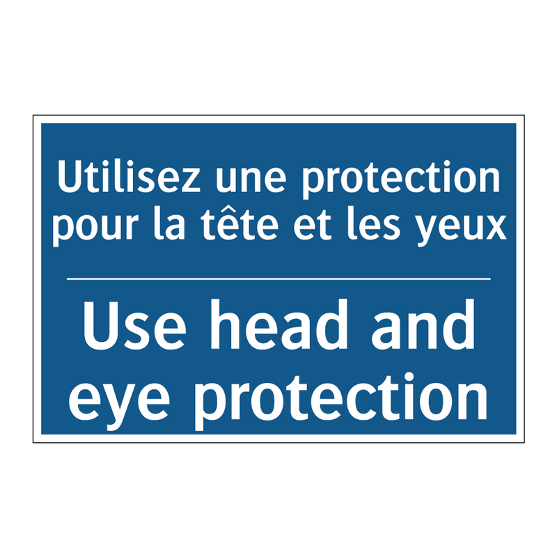 Utilisez une protection pour la  /.../ - Use head and eye protection