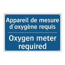Appareil de mesure d'oxygène requis /.../ - Oxygen meter required