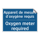 Appareil de mesure d'oxygène requis /.../ - Oxygen meter required