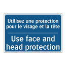 Utilisez une protection pour le  /.../ - Use face and head protection