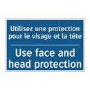 Utilisez une protection pour le  /.../ - Use face and head protection