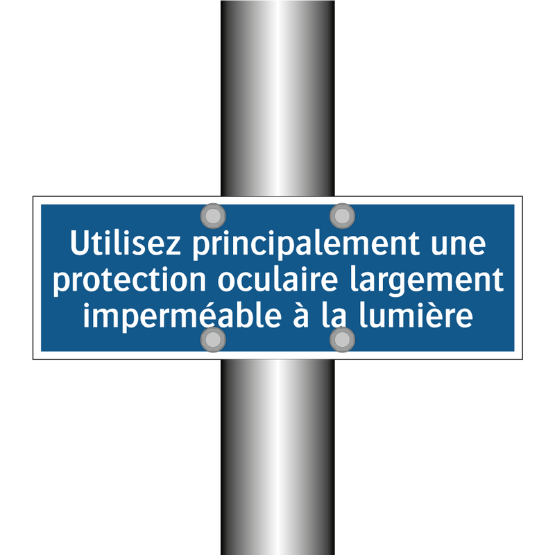 Utilisez principalement une protection oculaire largement imperméable à la lumière