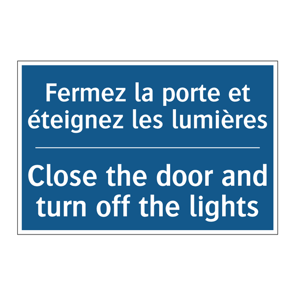 Fermez la porte et éteignez les  /.../ - Close the door and turn off the  /.../