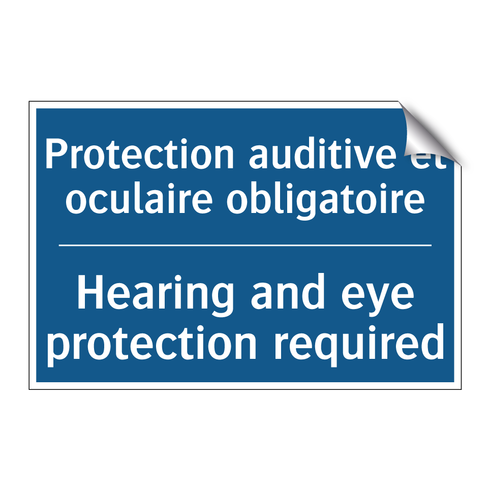 Protection auditive et oculaire  /.../ - Hearing and eye protection required /.../
