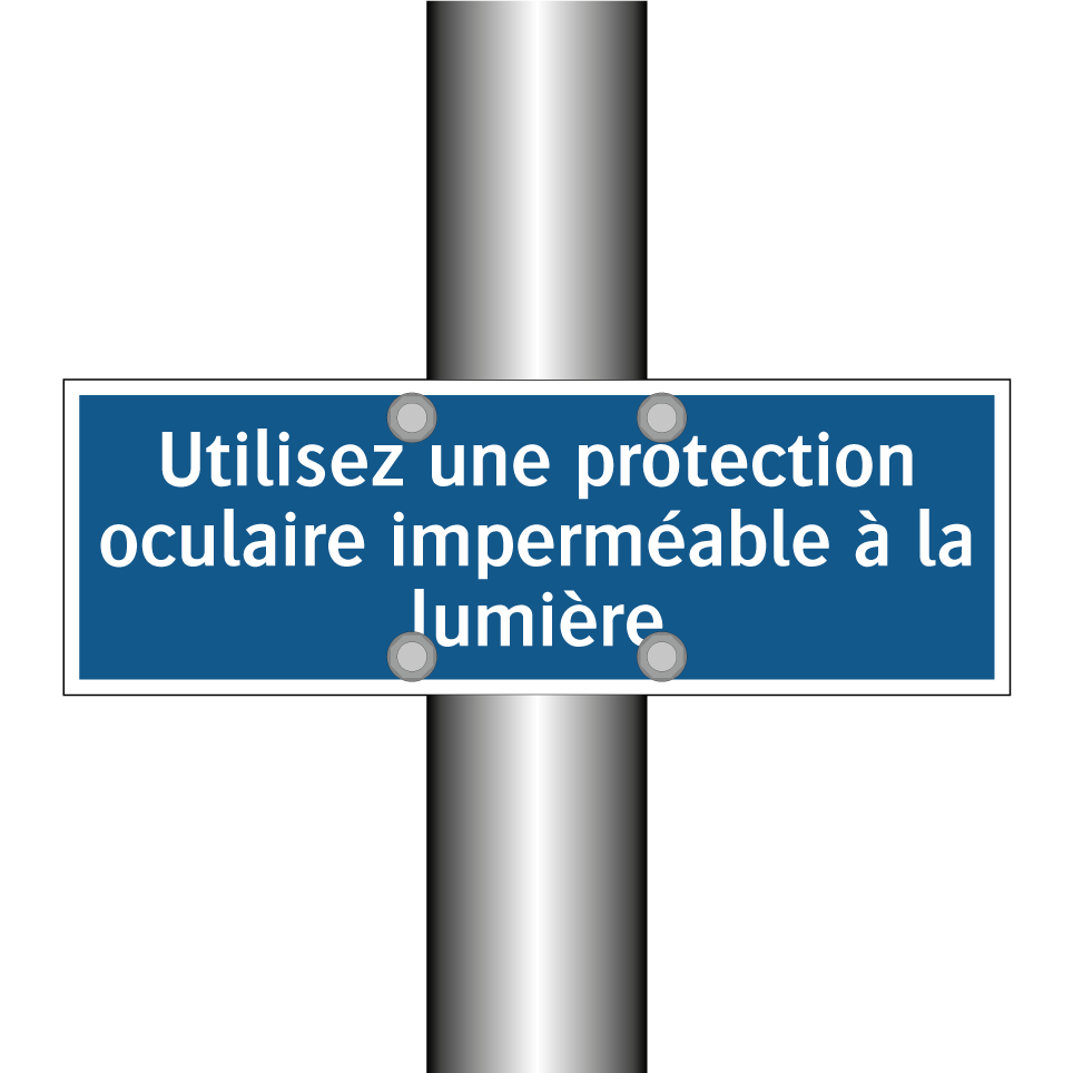 Utilisez une protection oculaire imperméable à la lumière
