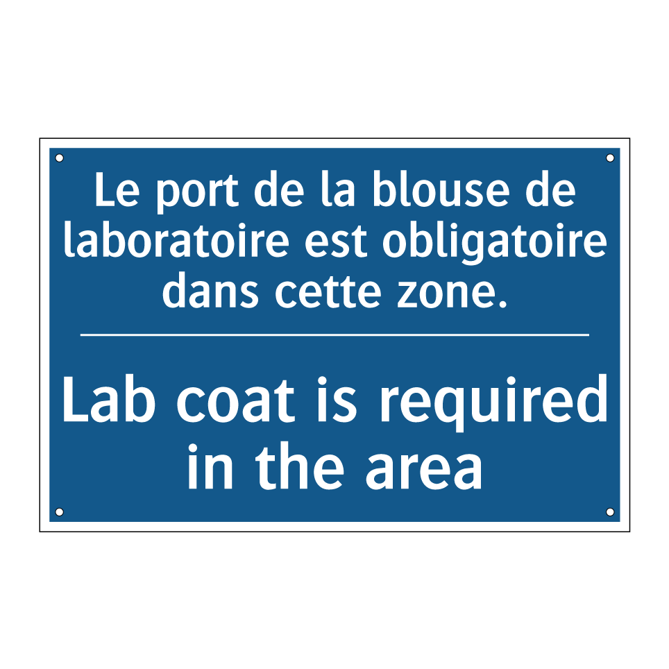 Le port de la blouse de laboratoire  /.../ - Lab coat is required in the area /.../