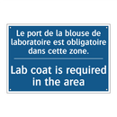 Le port de la blouse de laboratoire  /.../ - Lab coat is required in the area /.../