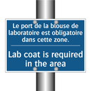 Le port de la blouse de laboratoire  /.../ - Lab coat is required in the area /.../