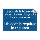 Le port de la blouse de laboratoire  /.../ - Lab coat is required in the area /.../