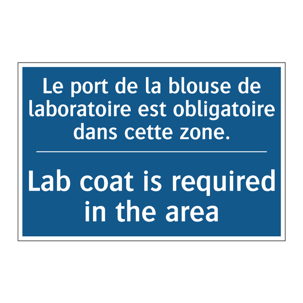 Le port de la blouse de laboratoire  /.../ - Lab coat is required in the area /.../