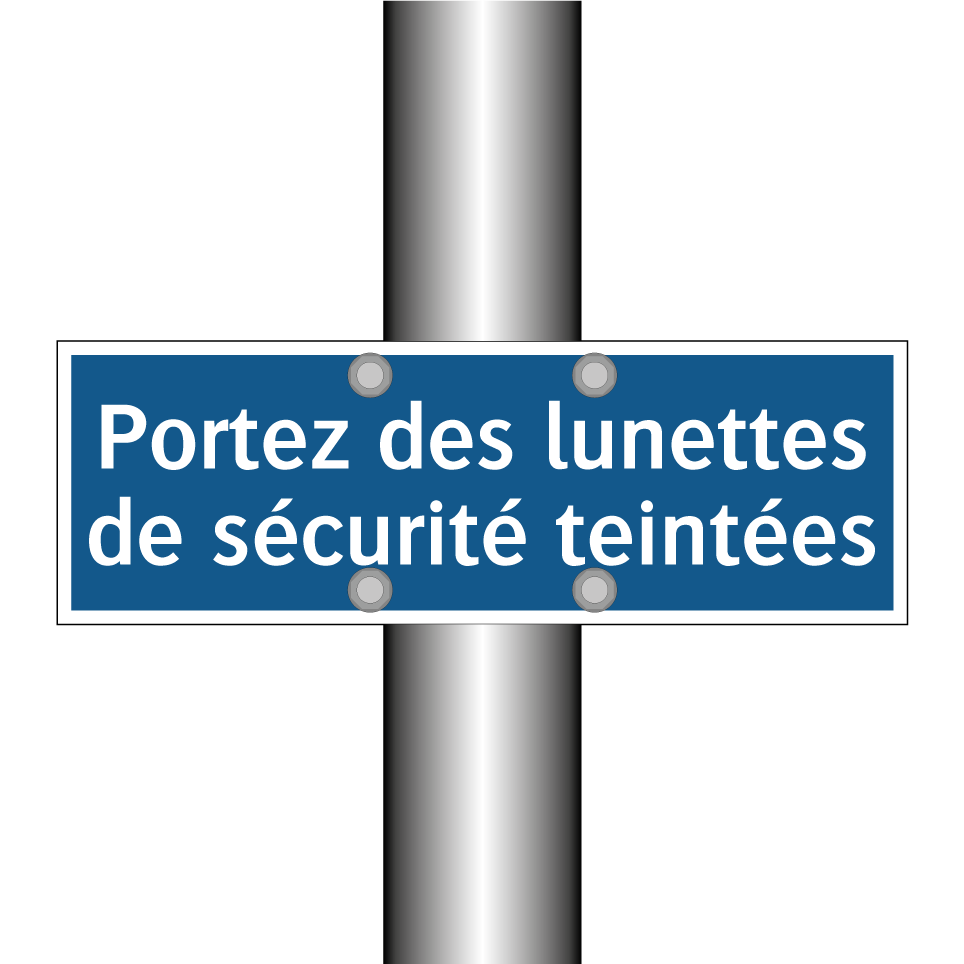Portez des lunettes de sécurité teintées