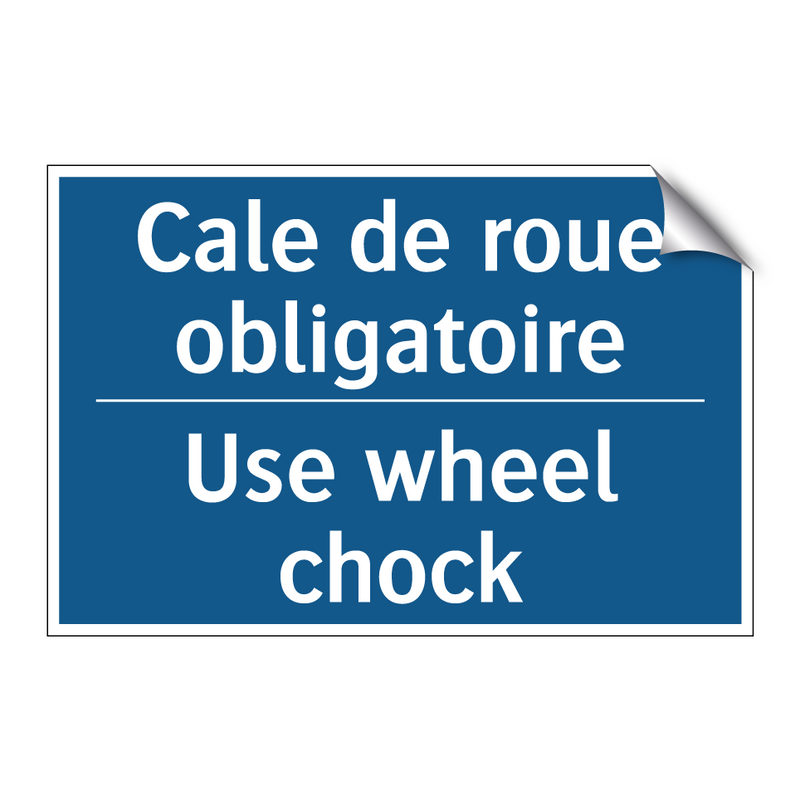 Cale de roue obligatoire - Use wheel chock