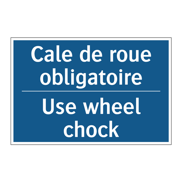 Cale de roue obligatoire - Use wheel chock