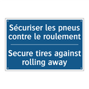 Sécuriser les pneus contre le  /.../ - Secure tires against rolling away /.../