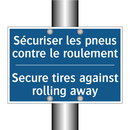 Sécuriser les pneus contre le  /.../ - Secure tires against rolling away /.../
