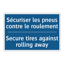 Sécuriser les pneus contre le  /.../ - Secure tires against rolling away /.../