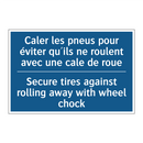 Caler les pneus pour éviter qu'ils  /.../ - Secure tires against rolling away  /.../