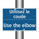 Utilisez le coude - Use the elbow