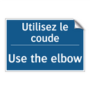 Utilisez le coude - Use the elbow