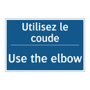 Utilisez le coude - Use the elbow