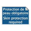 Protection de la peau obligatoire /.../ - Skin protection required