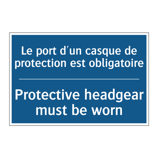 Le port d'un casque de protection  /.../ - Protective headgear must be worn /.../