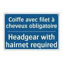 Coiffe avec filet à cheveux obligatoire /.../ - Headgear with hairnet required