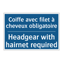 Coiffe avec filet à cheveux obligatoire /.../ - Headgear with hairnet required