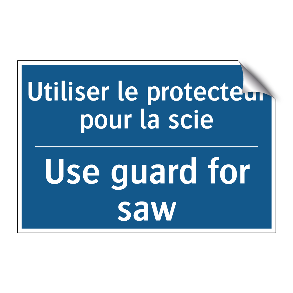 Utiliser le protecteur pour la  /.../ - Use guard for saw