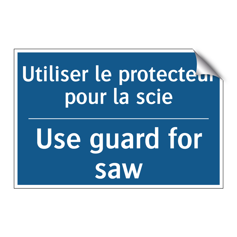 Utiliser le protecteur pour la  /.../ - Use guard for saw