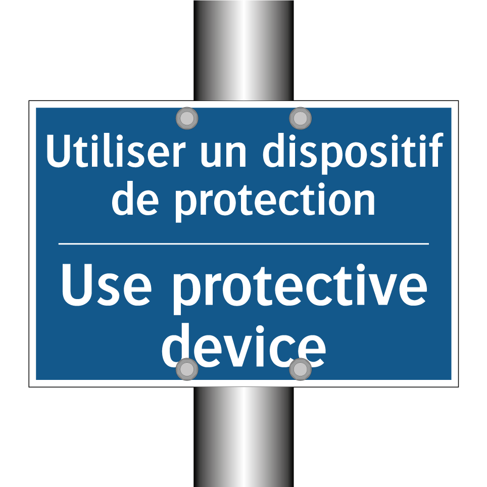Utiliser un dispositif de protection /.../ - Use protective device