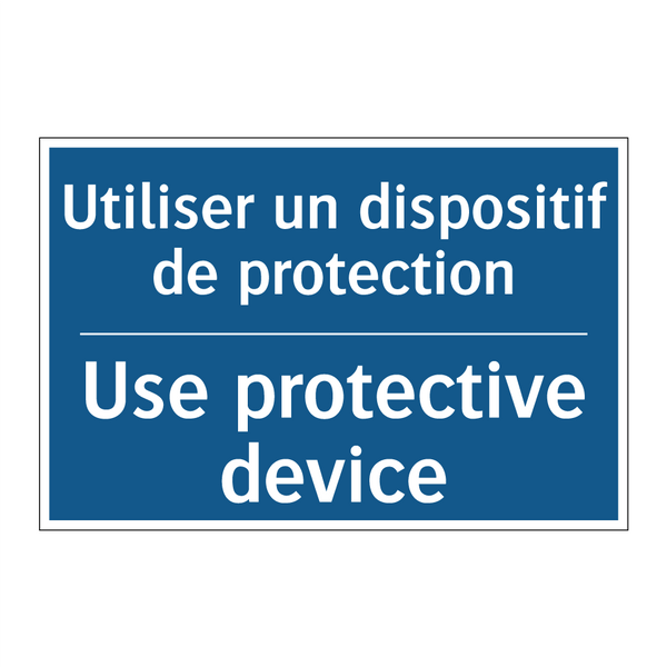 Utiliser un dispositif de protection /.../ - Use protective device