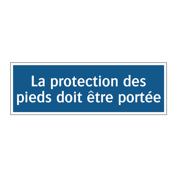 La protection des pieds doit être portée