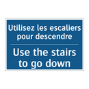 Utilisez les escaliers pour descendre /.../ - Use the stairs to go down