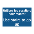 Utilisez les escaliers pour monter /.../ - Use stairs to go up