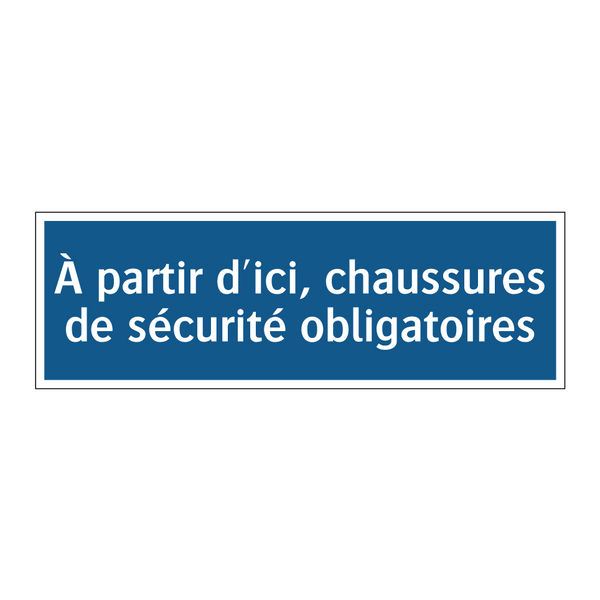 À partir d'ici, chaussures de sécurité obligatoires