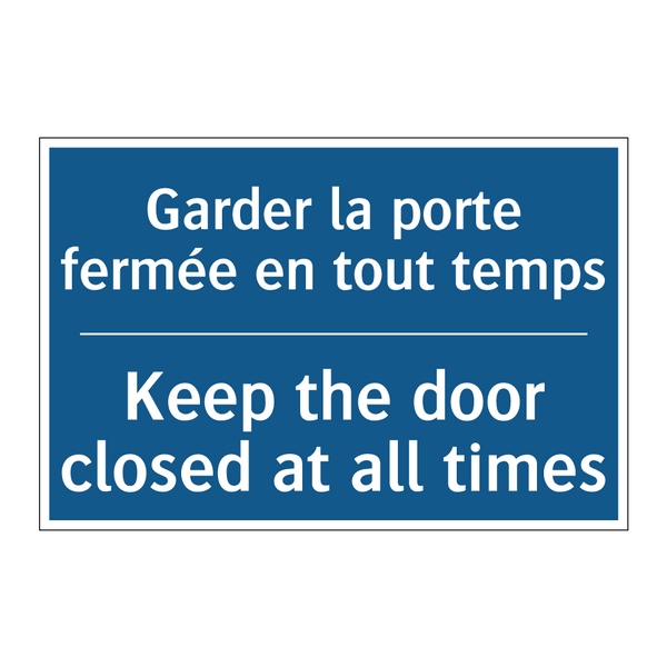 Garder la porte fermée en tout  /.../ - Keep the door closed at all times /.../