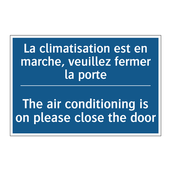 La climatisation est en marche,  /.../ - The air conditioning is on please  /.../