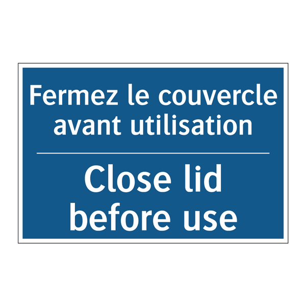 Fermez le couvercle avant utilisation /.../ - Close lid before use
