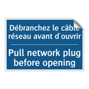 Débranchez le câble réseau avant  /.../ - Pull network plug before opening /.../