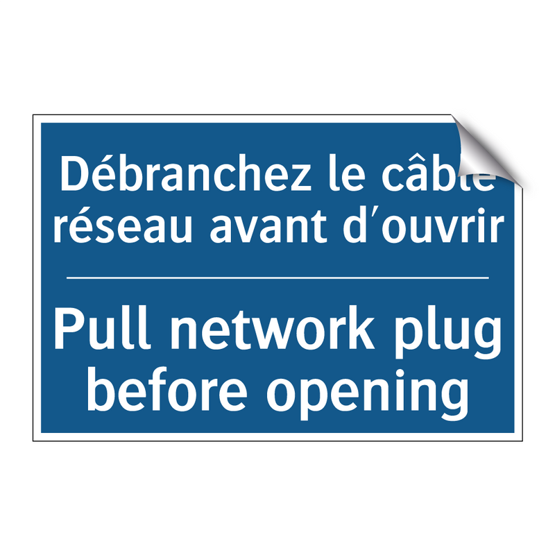 Débranchez le câble réseau avant  /.../ - Pull network plug before opening /.../