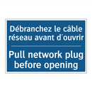 Débranchez le câble réseau avant  /.../ - Pull network plug before opening /.../